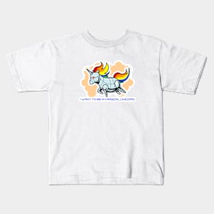 I want to be a magical unicorn Kids T-Shirt